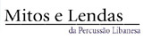 Mitos e Lendas da Percussão Libanesa